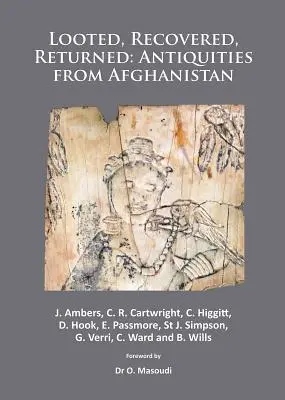 Ukoristené, získané, vrátené: Starožitnosti z Afganistanu: A Detailed Scientific and Conservation Record of a Group of Ivory and Bone Furniture Overla - Looted, Recovered, Returned: Antiquities from Afghanistan: A Detailed Scientific and Conservation Record of a Group of Ivory and Bone Furniture Overla