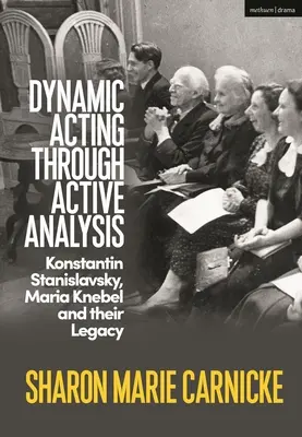 Dynamické konanie prostredníctvom aktívnej analýzy: Konstantin Stanislavskij, Maria Knebelová a ich odkaz - Dynamic Acting Through Active Analysis: Konstantin Stanislavsky, Maria Knebel, and Their Legacy
