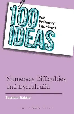 100 nápadov pre učiteľov základných škôl: Ťažkosti s počítaním a dyskalkúlia - 100 Ideas for Primary Teachers: Numeracy Difficulties and Dyscalculia