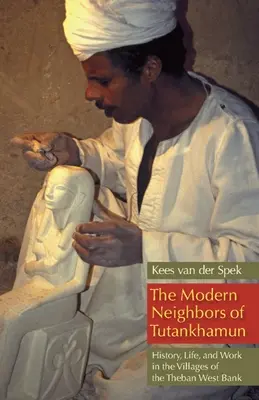 Novodobí Tutanchamonovi susedia: História, život a práca v dedinách na západnom brehu Tebonu - The Modern Neighbors of Tutankhamun: History, Life, and Work in the Villages of the Theban West Bank