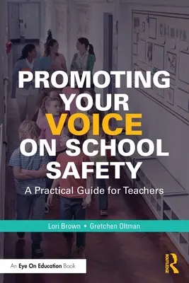 Podpora vášho hlasu v oblasti bezpečnosti na školách: Praktická príručka pre učiteľov - Promoting Your Voice on School Safety: A Practical Guide for Teachers