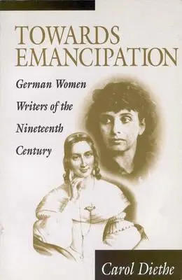 Na ceste k emancipácii: Nemecké spisovateľky devätnásteho storočia - Towards Emancipation: German Women Writers of the Nineteenth Century