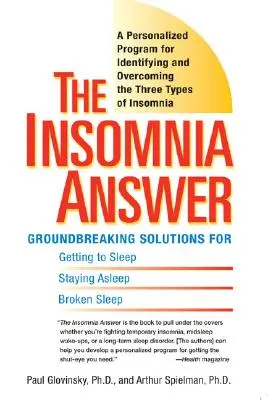 Odpoveď na insomniu: Personalizovaný program na identifikáciu a prekonanie troch typov nespavosti - The Insomnia Answer: A Personalized Program for Identifying and Overcoming the Three Types of Insomnia