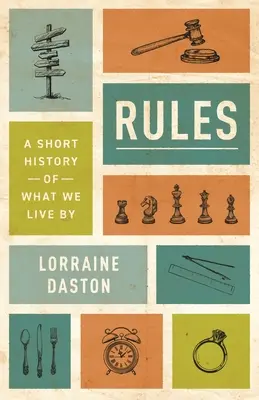 Pravidlá: Krátke dejiny toho, čím žijeme - Rules: A Short History of What We Live by