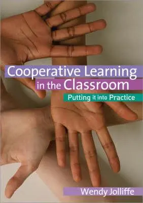 Kooperatívne učenie v triede: Učebnice pre spoluprácu: Uplatnenie v praxi - Cooperative Learning in the Classroom: Putting It Into Practice