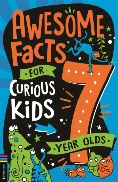Úžasné fakty pre zvedavé deti: 7-ročné deti - Awesome Facts for Curious Kids: 7 Year Olds