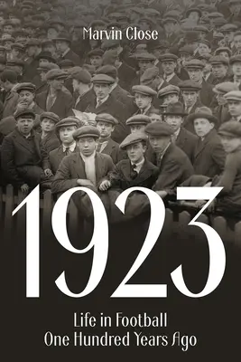 1923: Život vo futbale pred sto rokmi - 1923: Life in Football One Hundred Years Ago