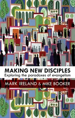 Vytváranie nových učeníkov: Vydajte sa na cestu nových učeníkov: Skúmanie paradoxov evanjelizácie - Making New Disciples: Exploring the Paradoxes of Evangelism