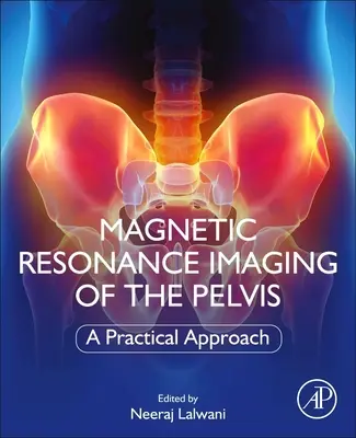 Magnetická rezonancia panvy: Praktický prístup - Magnetic Resonance Imaging of the Pelvis: A Practical Approach