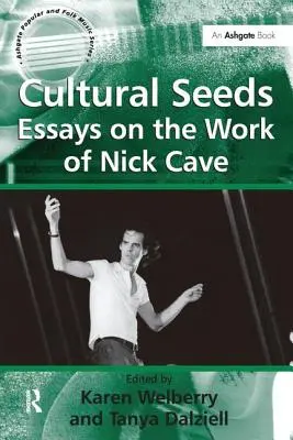 Kultúrne semená: Eseje o tvorbe Nicka Cavea - Cultural Seeds: Essays on the Work of Nick Cave