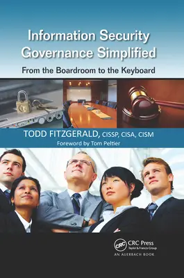 Zjednodušené riadenie informačnej bezpečnosti: Od zasadačky až po klávesnicu - Information Security Governance Simplified: From the Boardroom to the Keyboard