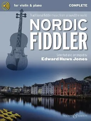 Nordic Fiddler - Tradičná husľová hudba z celého sveta Kompletné vydanie - kniha s online zvukom - Nordic Fiddler - Traditional Fiddle Music from Around the World Complete Edition - Book with Online Audio