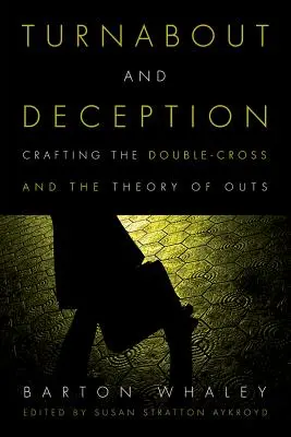 Obrat a klamstvo: Teória úskokov a podrazov: Podvody a úskoky - Turnabout and Deception: Crafting the Double-Cross and the Theory of Outs