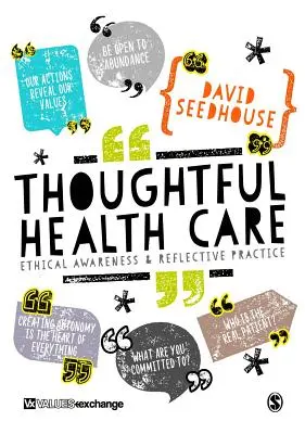Premyslená zdravotná starostlivosť: Etické povedomie a reflexívna prax - Thoughtful Health Care: Ethical Awareness and Reflective Practice