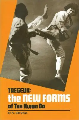 Taegeuk: Nové formy taekwonda - Taegeuk: The New Forms of Tae Kwon Do