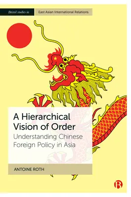 Hierarchická vízia poriadku: Pochopenie čínskej zahraničnej politiky v Ázii - A Hierarchical Vision of Order: Understanding Chinese Foreign Policy in Asia