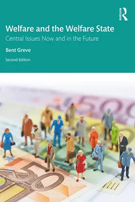 Welfare and the Welfare State (Sociálna starostlivosť a sociálny štát): Ústredné otázky v súčasnosti a v budúcnosti - Welfare and the Welfare State: Central Issues Now and in the Future