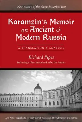 Karamzinove spomienky na staré a moderné Rusko: Preklad a analýza - Karamzin's Memoir on Ancient and Modern Russia: A Translation and Analysis
