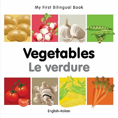 Moja prvá dvojjazyčná kniha - zelenina (anglicko-italská) - My First Bilingual Book-Vegetables (English-Italian)