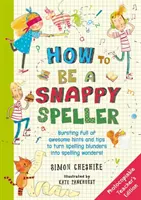 Ako sa stať šikovným pravopiscom - vydanie pre učiteľa - How to Be a Snappy Speller Teacher's Edition