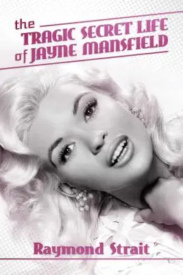Tragický tajný život Jayne Mansfieldovej - The Tragic Secret Life of Jayne Mansfield