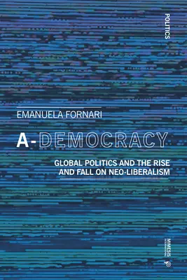 A-Demokracia: Západ medzi populizmom a neoliberalizmom - A-Democracy: The West Between Populism and Neoliberalism