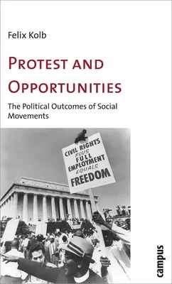 Protesty a príležitosti: Politické výsledky sociálnych hnutí - Protest and Opportunities: The Political Outcomes of Social Movements