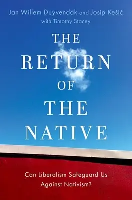 Návrat domorodcov - Môže nás liberalizmus ochrániť pred nativizmom? - Return of the Native - Can Liberalism Safeguard Us Against Nativism?