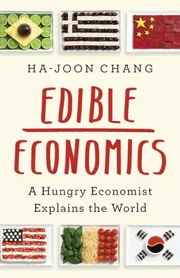 Jedlá ekonomika - Hladný ekonóm vysvetľuje svet - Edible Economics - A Hungry Economist Explains the World