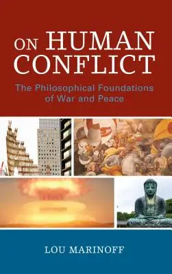 O ľudských konfliktoch: Filozofické základy vojny a mieru - On Human Conflict: The Philosophical Foundations of War and Peace
