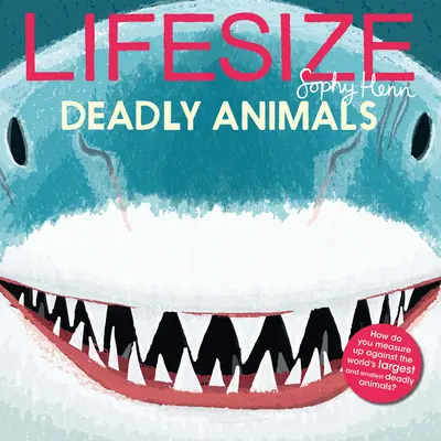Smrteľné zvieratá v životnej veľkosti - Lifesize Deadly Animals