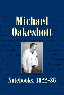 Michael Oakeshott: Zápisníky, 1922 - 1986 - Michael Oakeshott: Notebooks, 1922-86