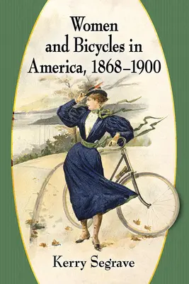Ženy a bicykle v Amerike, 1868-1900 - Women and Bicycles in America, 1868-1900