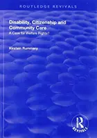Zdravotné postihnutie, občianstvo a komunitná starostlivosť: Prípad pre sociálne práva? - Disability, Citizenship and Community Care: A Case for Welfare Rights?