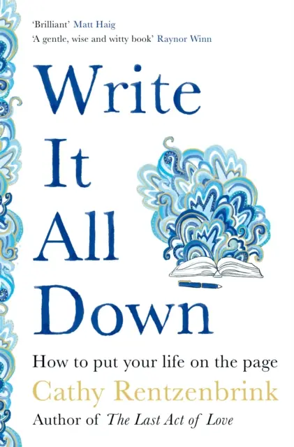 Napíšte si to všetko - Ako napísať svoj život na papier - Write It All Down - How to Put Your Life on the Page
