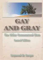 Homosexuál a šedivec - Starší homosexuálny muž, druhé vydanie - Gay and Gray - The Older Homosexual Man, Second Edition