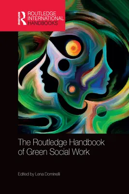 Routledge Handbook of Green Social Work - The Routledge Handbook of Green Social Work