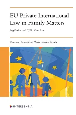 Eu Medzinárodné právo súkromné v rodinných veciach: Právne predpisy a judikatúra Cjeu - Eu Private International Law in Family Matters: Legislation and Cjeu Case Law