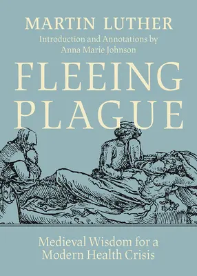 Útek pred morom: Stredoveká múdrosť pre modernú zdravotnú krízu - Fleeing Plague: Medieval Wisdom for a Modern Health Crisis