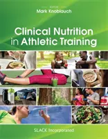 Klinická výživa v športovom tréningu - Clinical Nutrition in Athletic Training