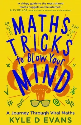 Matematické triky, ktoré vám vyrazia dych: Cesta virálnou matematikou - Maths Tricks to Blow Your Mind: A Journey Through Viral Maths