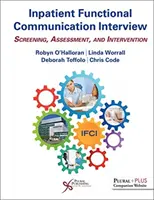 Rozhovor o funkčnej komunikácii v nemocnici: Skríning, hodnotenie a intervencia - Inpatient Functional Communication Interview: Screening, Assessment, and Intervention