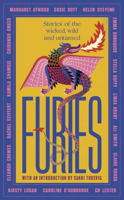Fúrie - Príbehy zlé, divoké a neskrotné - feministické príbehy od 15 najpredávanejších, oceňovaných autoriek - 'Nádherné' - Furies - Stories of the wicked, wild and untamed - feminist tales from 15 bestselling, award-winning authors - 'Wonderful'