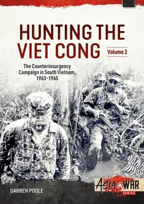Lov na Vietkong: 2. zväzok: Pád Diema a rozpad strategických hámrov 1961 - 1964 - Hunting the Viet Cong: Volume 2: The Fall of Diem and the Collapse of the Strategic Hamlets 1961-1964