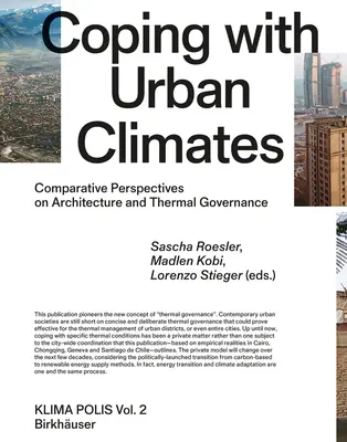 Vyrovnávanie sa s mestskou klímou: Komparatívny pohľad na architektúru a tepelnú správu - Coping with Urban Climates: Comparative Perspectives on Architecture and Thermal Governance