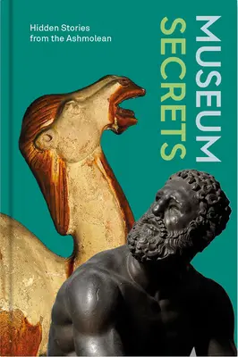 Tajomstvá múzea: skryté príbehy z Ashmolean - Museum Secrets: Hidden Stories from the Ashmolean
