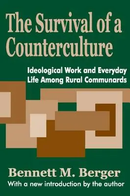 Prežitie kontrakultúry: Ideologická práca a každodenný život vidieckych komunít - The Survival of a Counterculture: Ideological Work and Everyday Life Among Rural Communards