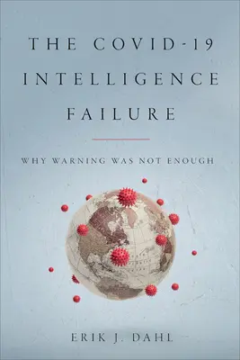 Zlyhanie spravodajských služieb COVID-19: Prečo varovanie nestačilo? - The COVID-19 Intelligence Failure: Why Warning Was Not Enough