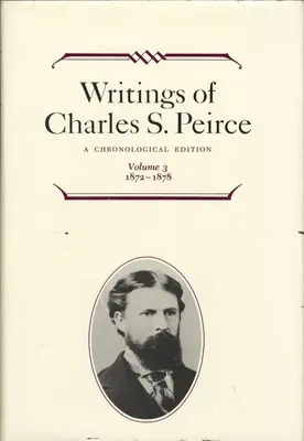 Spisy Charlesa S. Peircea: Chronologické vydanie, zväzok 3: 1872-1878 - Writings of Charles S. Peirce: A Chronological Edition, Volume 3: 1872-1878