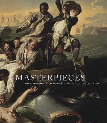 Majstrovské diela: Veľké obrazy sveta v Múzeu výtvarných umení v Bostone - Masterpieces: Great Paintings of the World in the Museum of Fine Arts, Boston